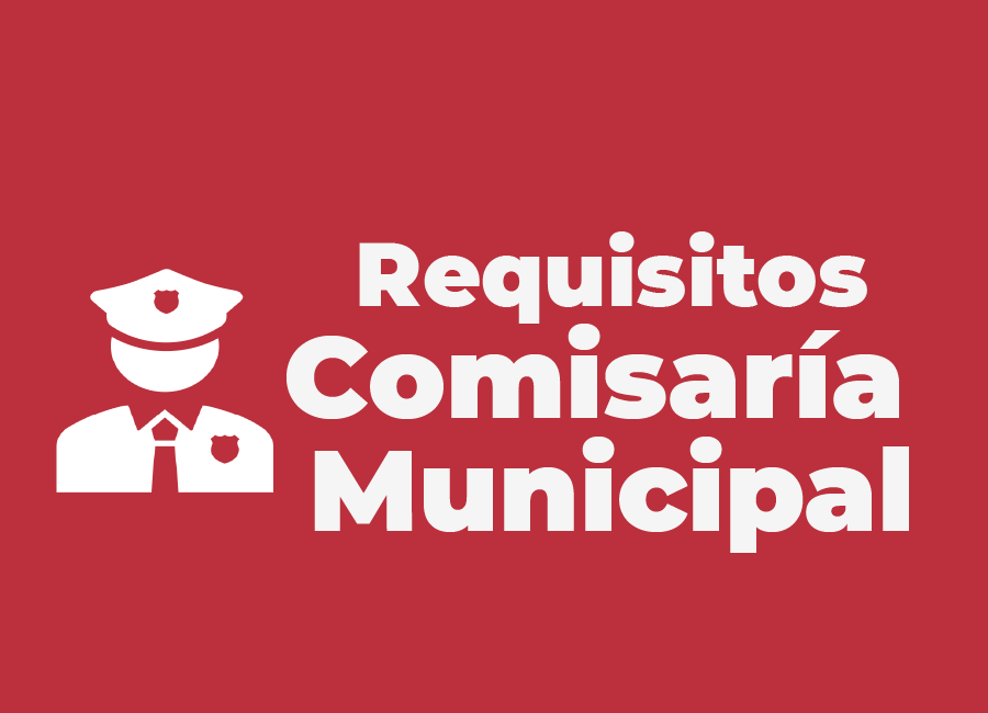 Requisitos de comisaría municipal